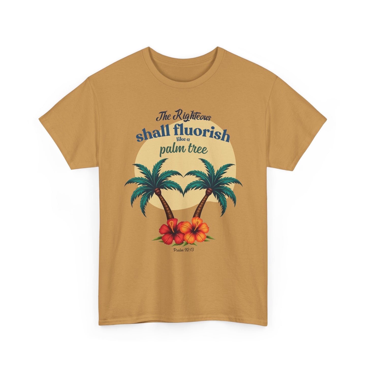 "The Righteus Shall Flourish"  Unisex Heavy Cotton Tee