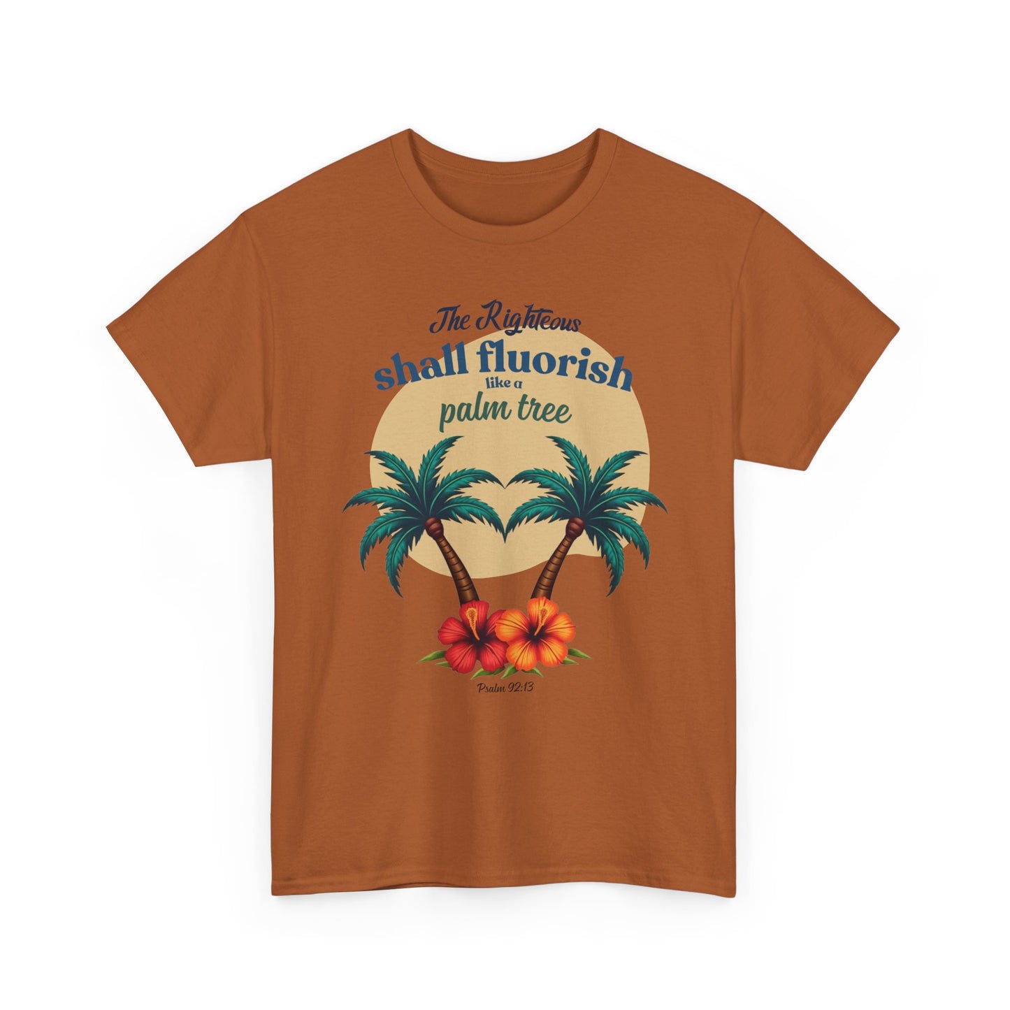 "The Righteus Shall Flourish"  Unisex Heavy Cotton Tee
