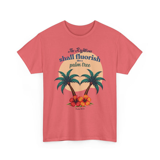 "The Righteus Shall Flourish"  Unisex Heavy Cotton Tee