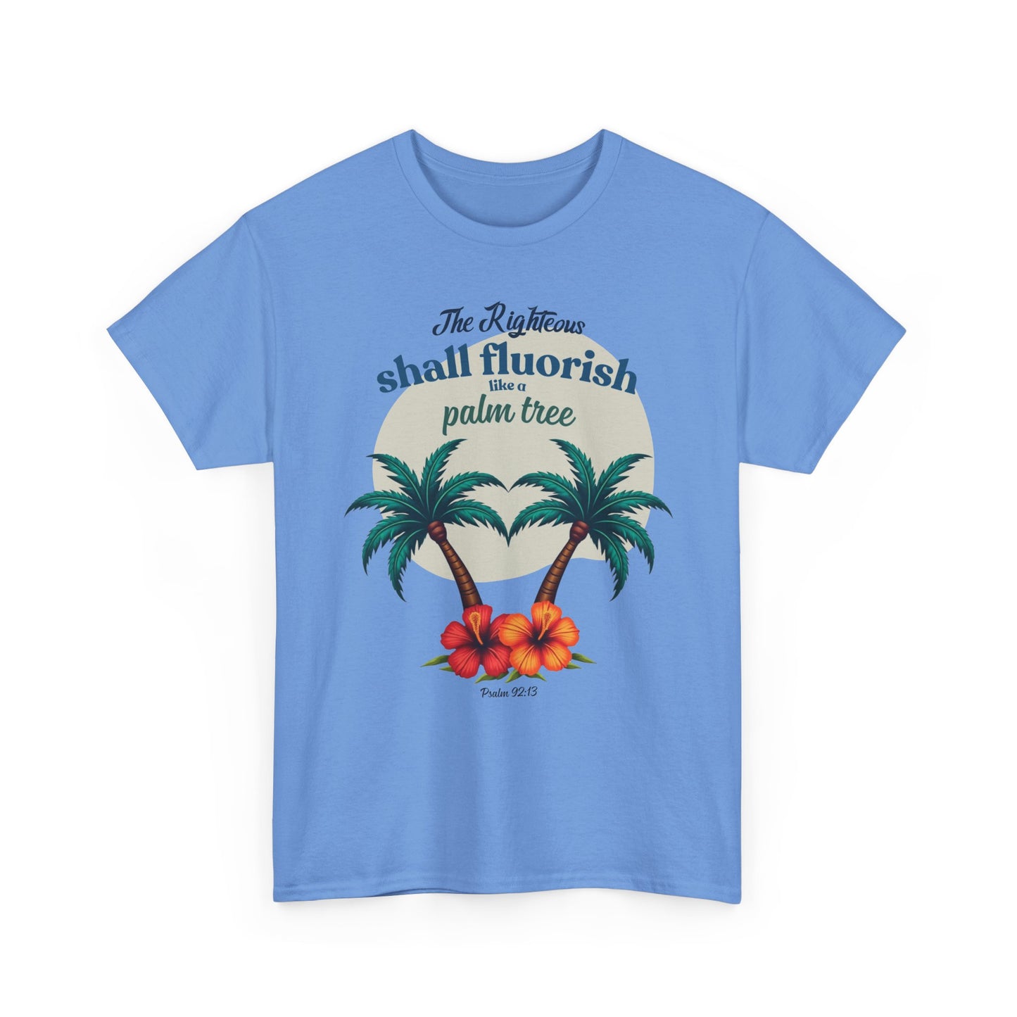 "The Righteus Shall Flourish"  Unisex Heavy Cotton Tee
