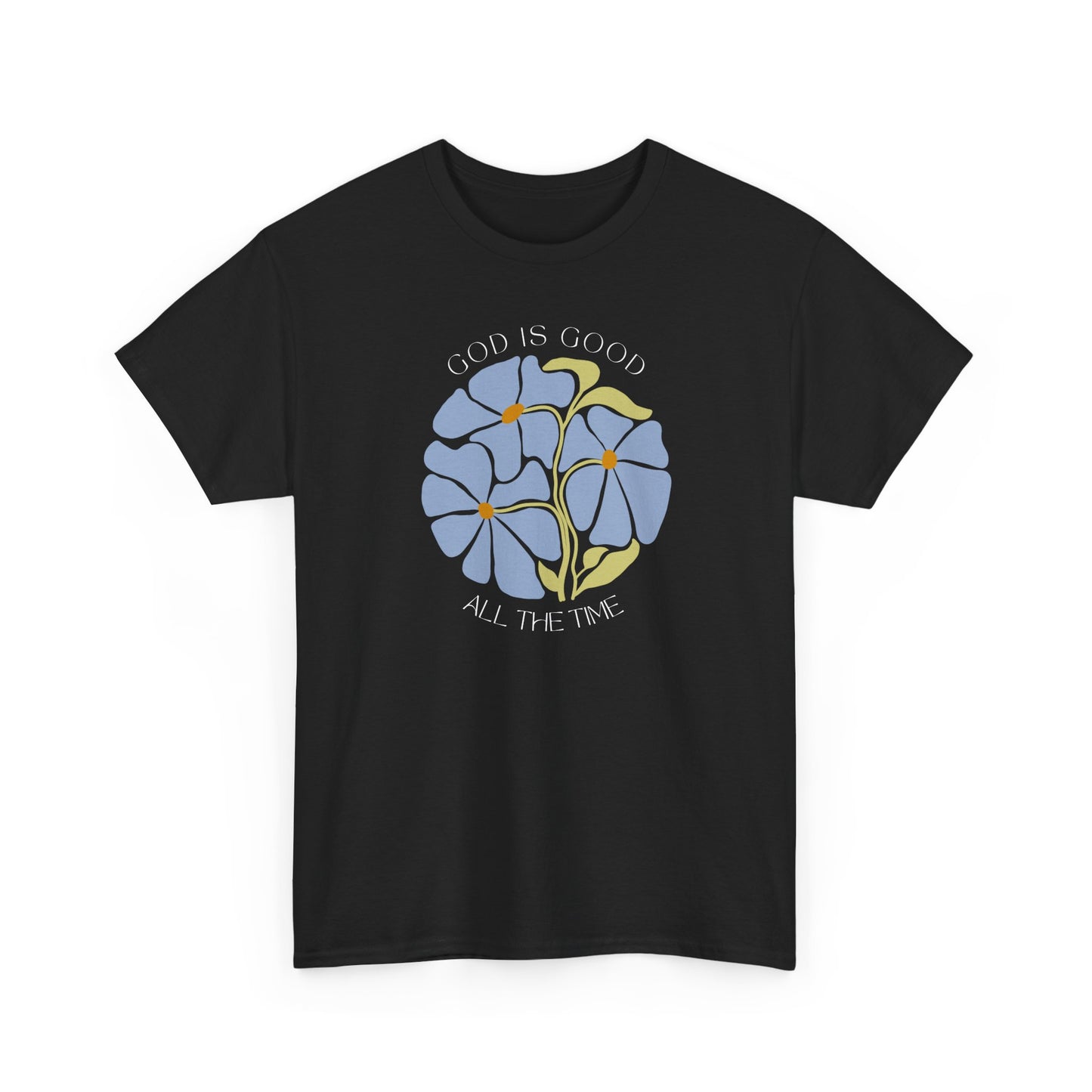 Classic Black God is good all the time faith t-shirt, minimalist blue floral art for believers.