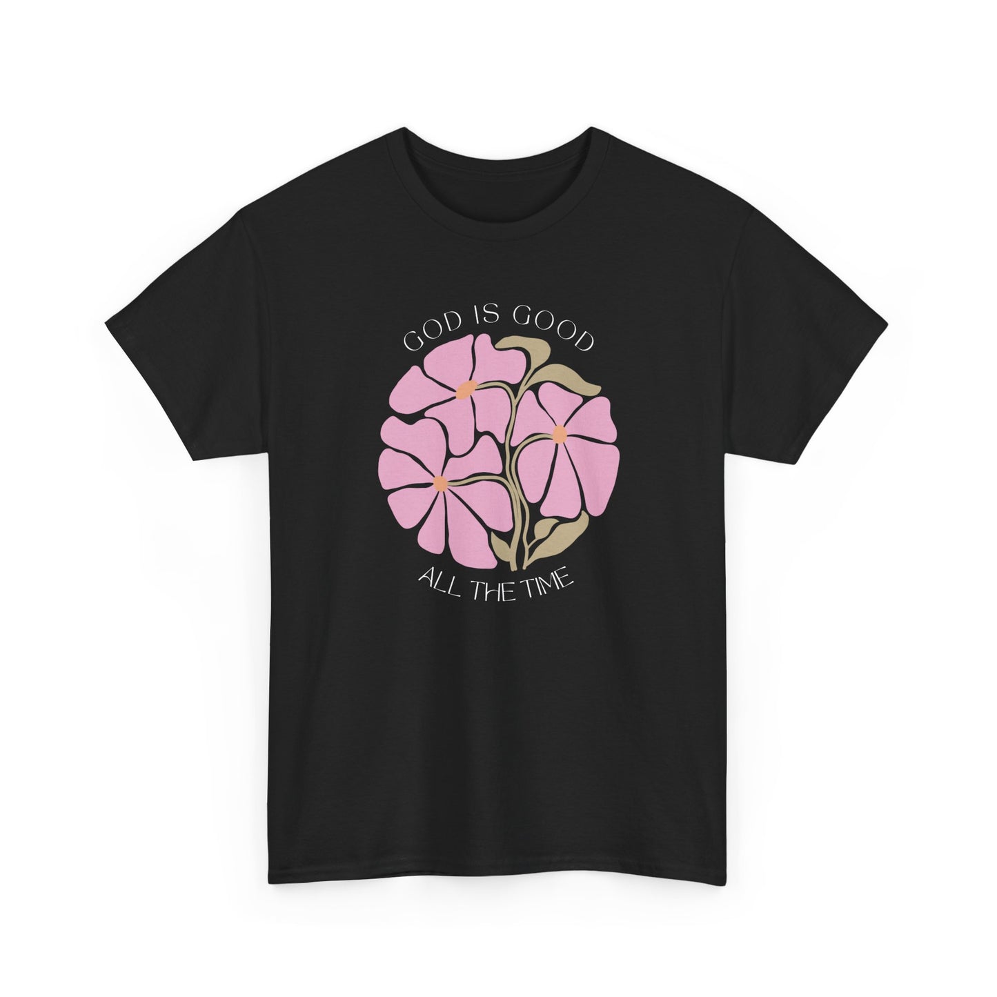 Classic Black God is good all the time faith t-shirt, minimalist pink floral art for believers.